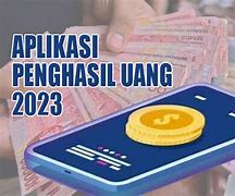 Aplikasi Yang Menghasilkan Uang 2023